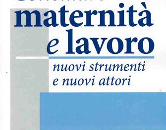 Conciliarfe Maternità e lavoro una pubblicazione della Fondazione Turati